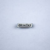 debrouillard pin
